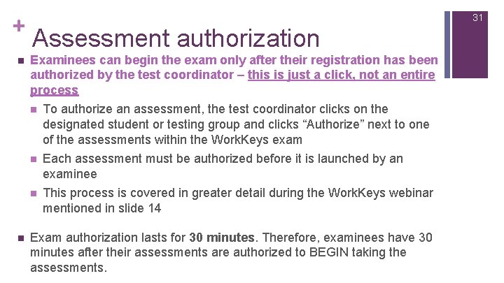 + n n 31 Assessment authorization Examinees can begin the exam only after their