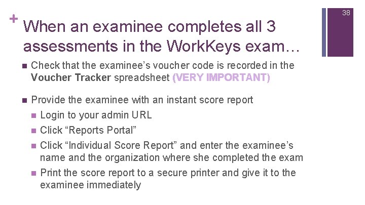 + When an examinee completes all 3 assessments in the Work. Keys exam… n
