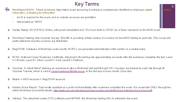 + q Key Terms Work. Keys (WKIV) : Timed, proctored, high-stakes exam assessing 3