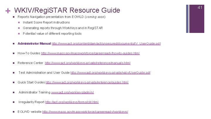 + WKIV/Regi. STAR Resource Guide n Reports Navigation presentation from EOWLD (coming soon) n