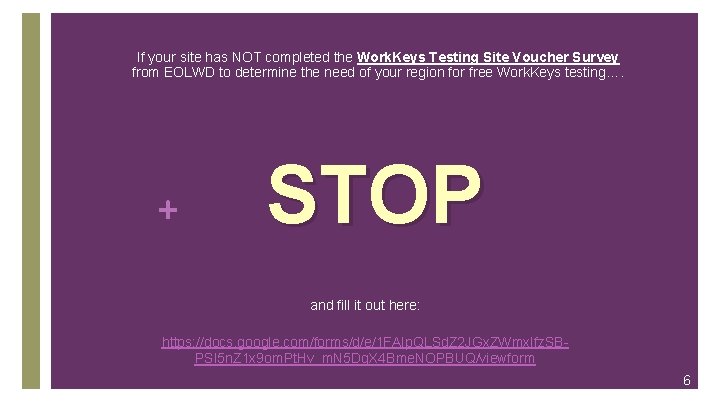If your site has NOT completed the Work. Keys Testing Site Voucher Survey from