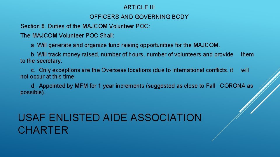 ARTICLE III OFFICERS AND GOVERNING BODY Section 8. Duties of the MAJCOM Volunteer POC: