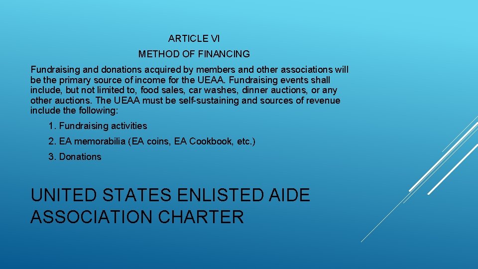 ARTICLE VI METHOD OF FINANCING Fundraising and donations acquired by members and other associations