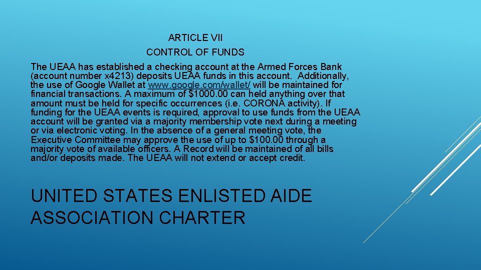 ARTICLE VII CONTROL OF FUNDS The UEAA has established a checking account at the