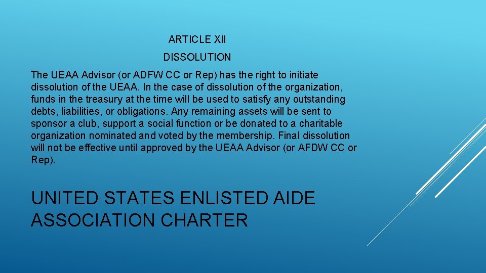 ARTICLE XII DISSOLUTION The UEAA Advisor (or ADFW CC or Rep) has the right