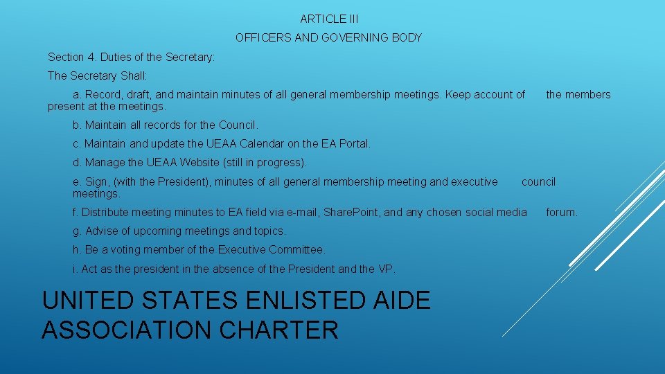 ARTICLE III OFFICERS AND GOVERNING BODY Section 4. Duties of the Secretary: The Secretary