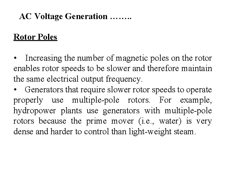 AC Voltage Generation ……. . Rotor Poles • Increasing the number of magnetic poles AC Voltage Generation ……. . Rotor Poles • Increasing the number of magnetic poles