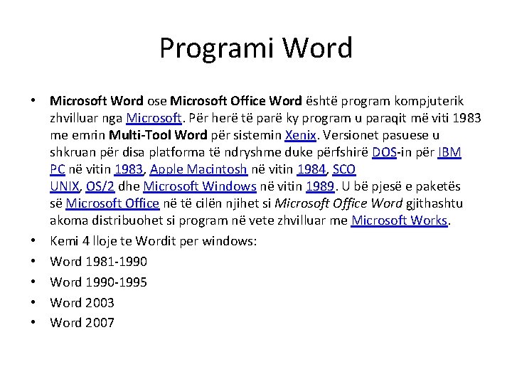 Programi Word • Microsoft Word ose Microsoft Office Word është program kompjuterik zhvilluar nga