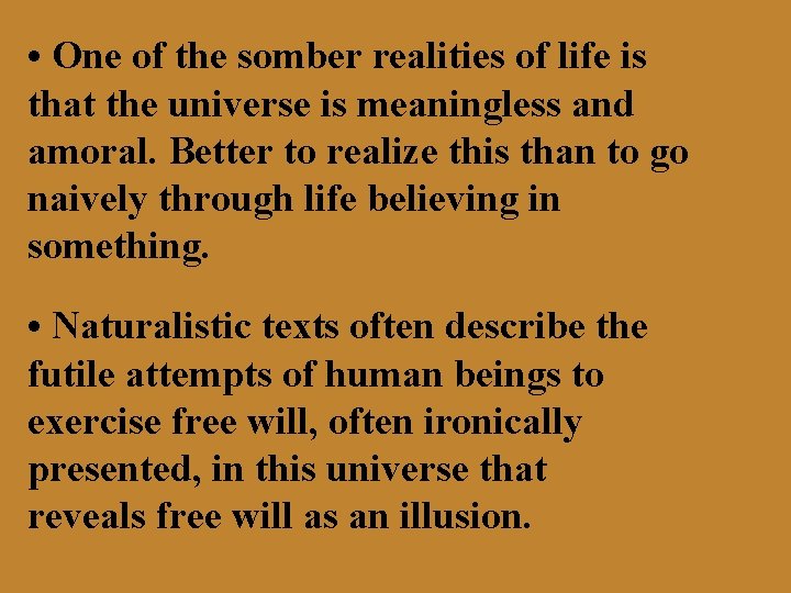  • One of the somber realities of life is that the universe is