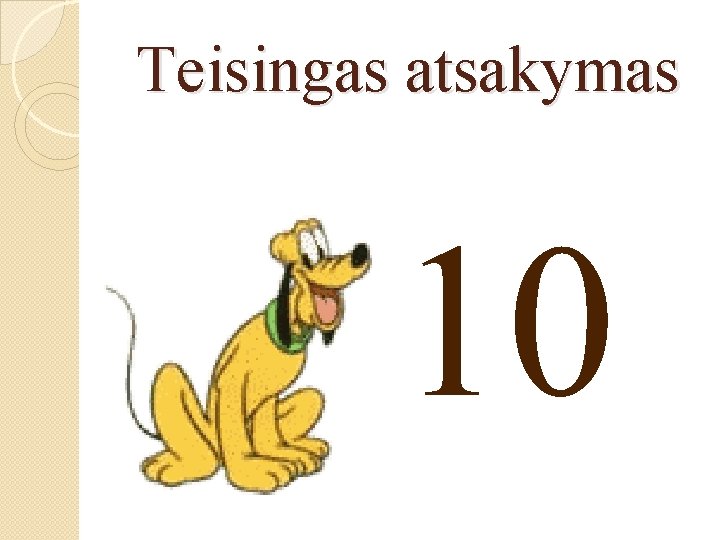 Teisingas atsakymas 10 