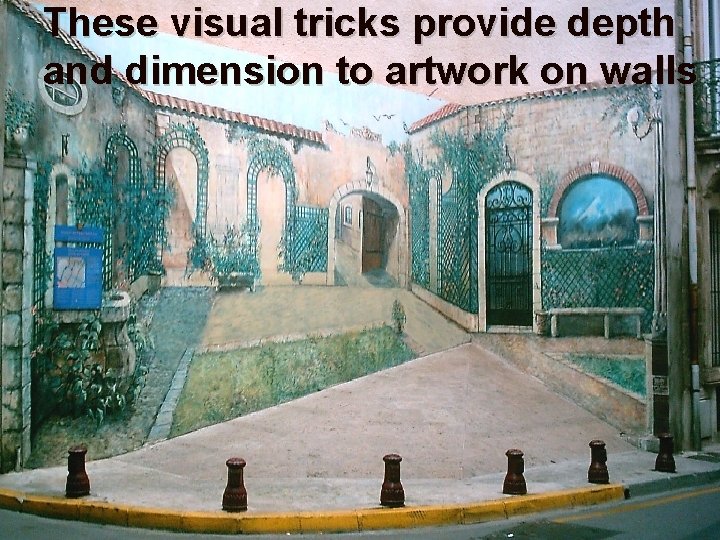 These visual tricks provide depth and dimension to artwork on walls 