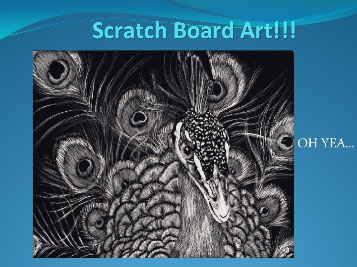 Scratch Board Art!!! OH YEA… 