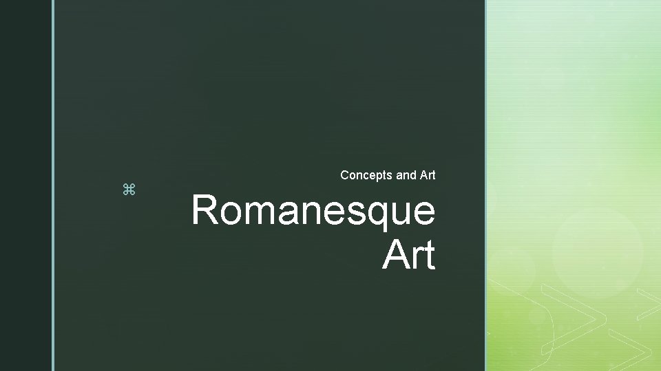 z Concepts and Art Romanesque Art 