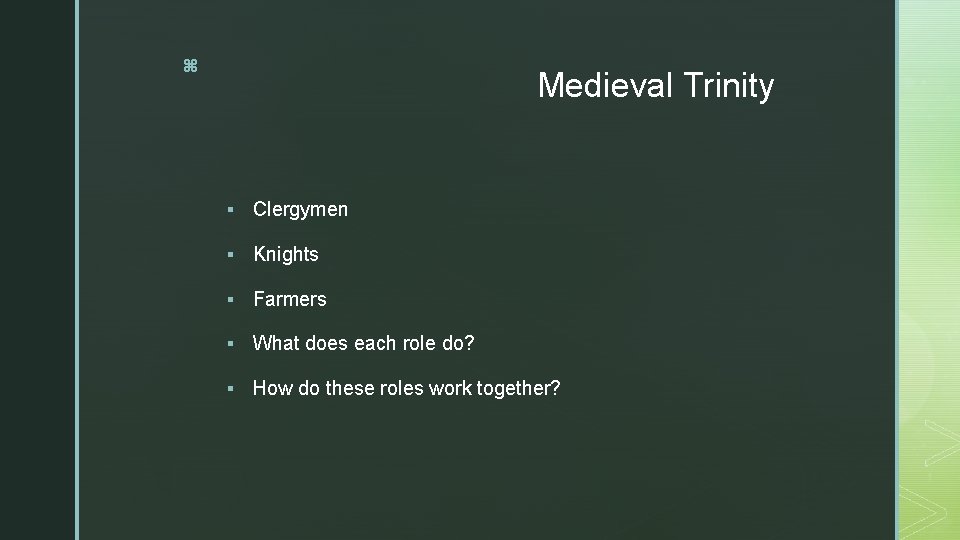 z Medieval Trinity § Clergymen § Knights § Farmers § What does each role