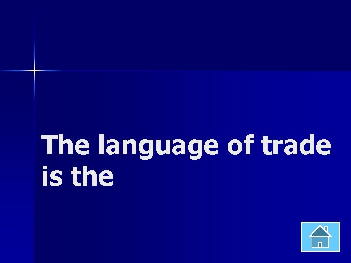 The language of trade is the 