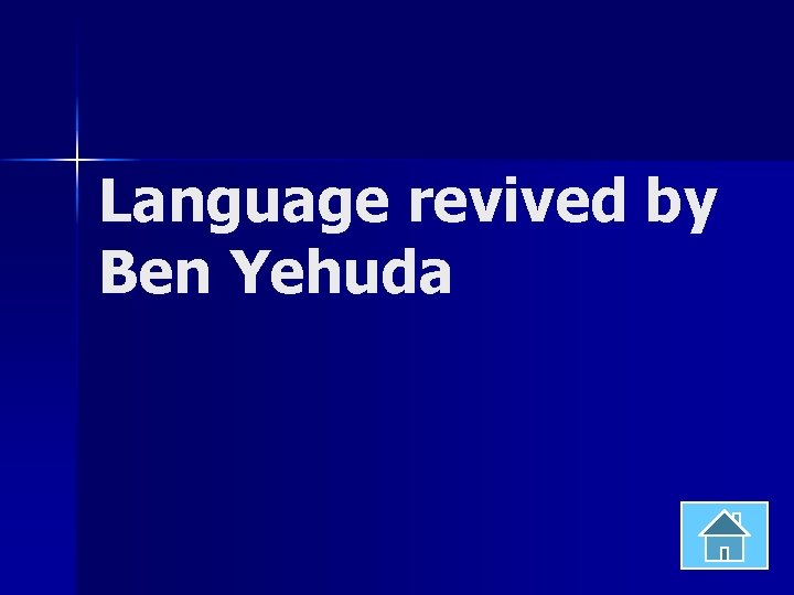 Language revived by Ben Yehuda 