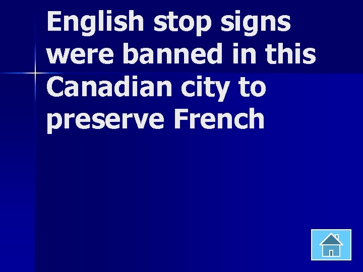 English stop signs were banned in this Canadian city to preserve French 