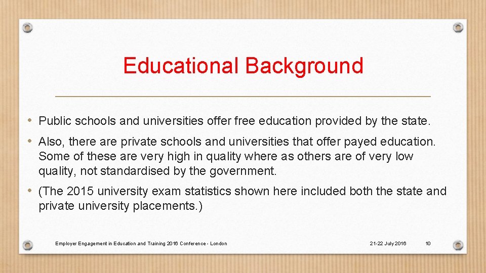 Educational Background • Public schools and universities offer free education provided by the state.