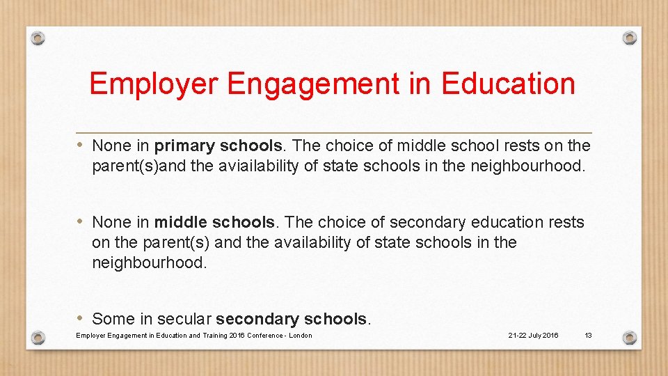 Employer Engagement in Education • None in primary schools. The choice of middle school