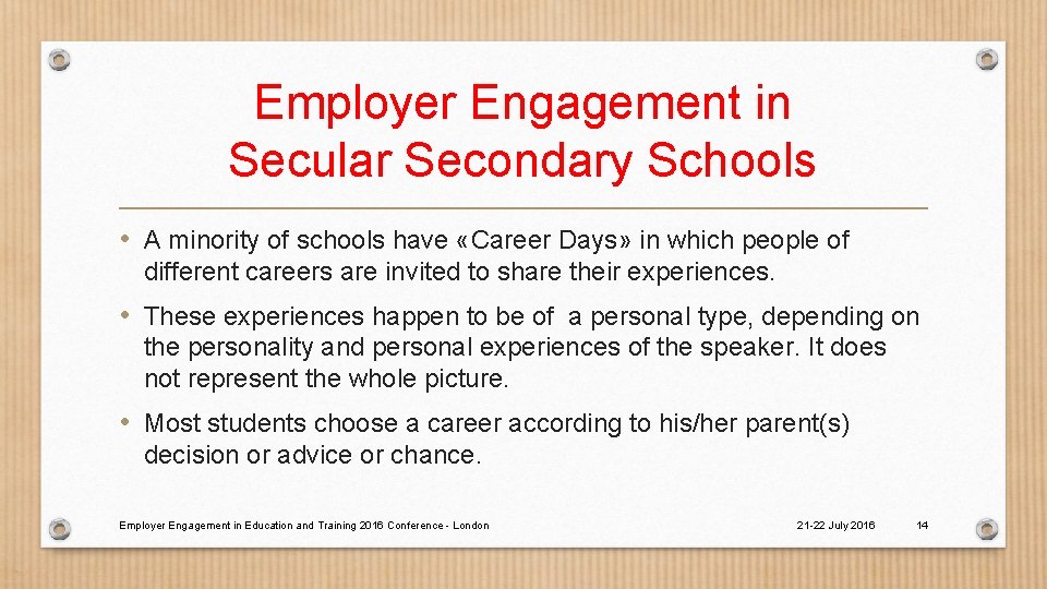Employer Engagement in Secular Secondary Schools • A minority of schools have «Career Days»