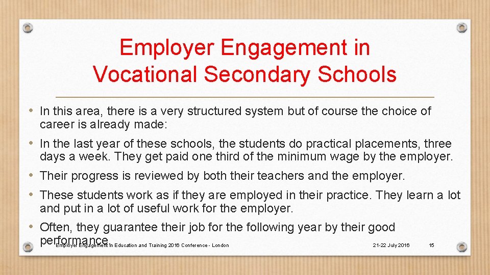 Employer Engagement in Vocational Secondary Schools • In this area, there is a very