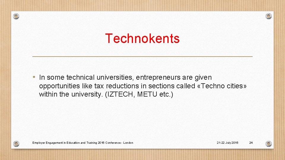 Technokents • In some technical universities, entrepreneurs are given opportunities like tax reductions in