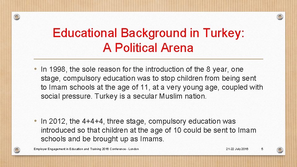 Educational Background in Turkey: A Political Arena • In 1998, the sole reason for
