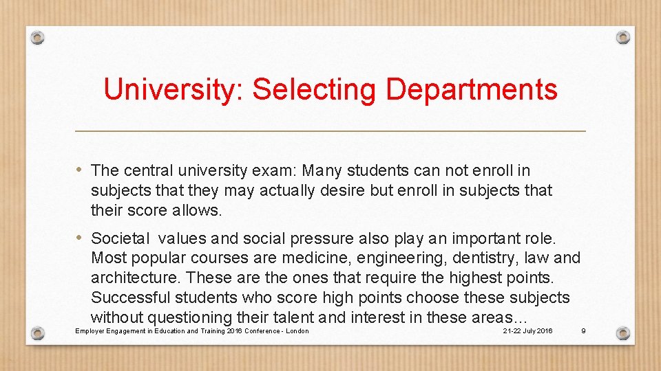 University: Selecting Departments • The central university exam: Many students can not enroll in