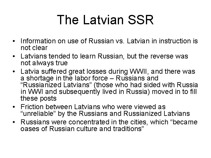 The Latvian SSR • Information on use of Russian vs. Latvian in instruction is