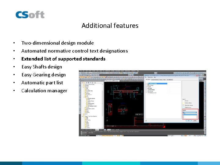 Additional features • • Two-dimensional design module Automated normative control text designations Extended list