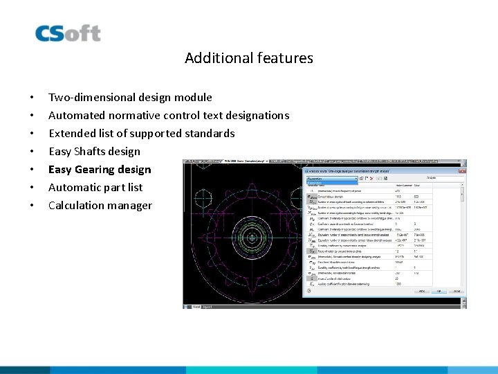Additional features • • Two-dimensional design module Automated normative control text designations Extended list