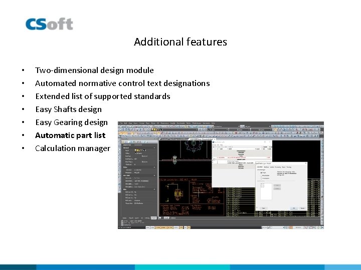 Additional features • • Two-dimensional design module Automated normative control text designations Extended list