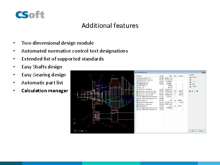 Additional features • • Two-dimensional design module Automated normative control text designations Extended list