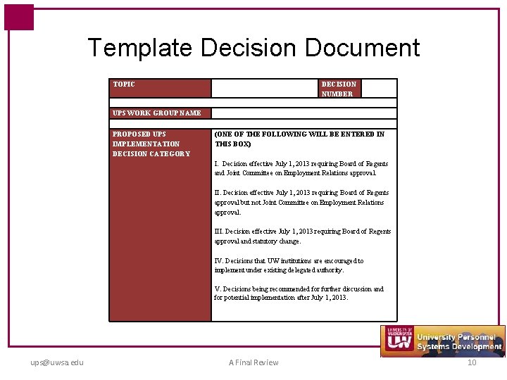 Template Decision Document TOPIC DECISION NUMBER UPS WORK GROUP NAME PROPOSED UPS IMPLEMENTATION DECISION