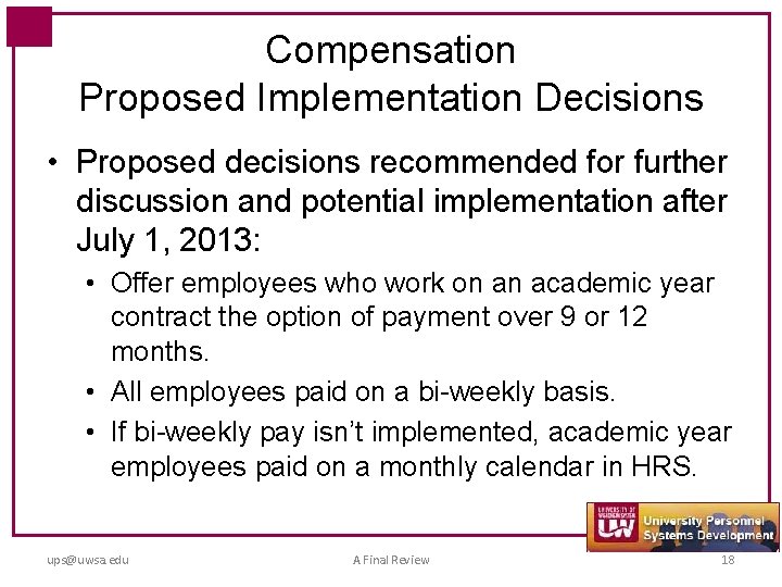 Compensation Proposed Implementation Decisions • Proposed decisions recommended for further discussion and potential implementation