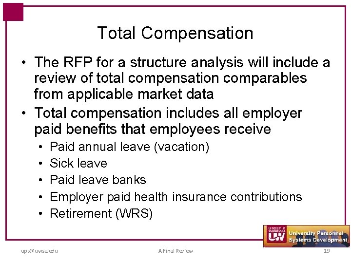 Total Compensation • The RFP for a structure analysis will include a review of
