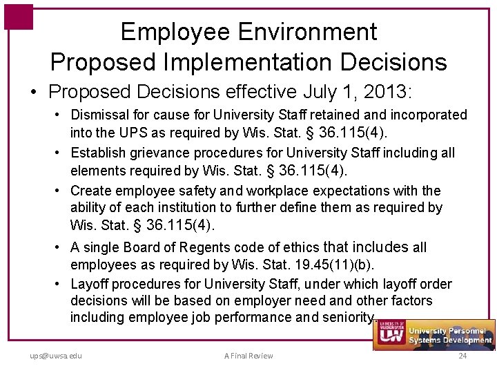 Employee Environment Proposed Implementation Decisions • Proposed Decisions effective July 1, 2013: • Dismissal