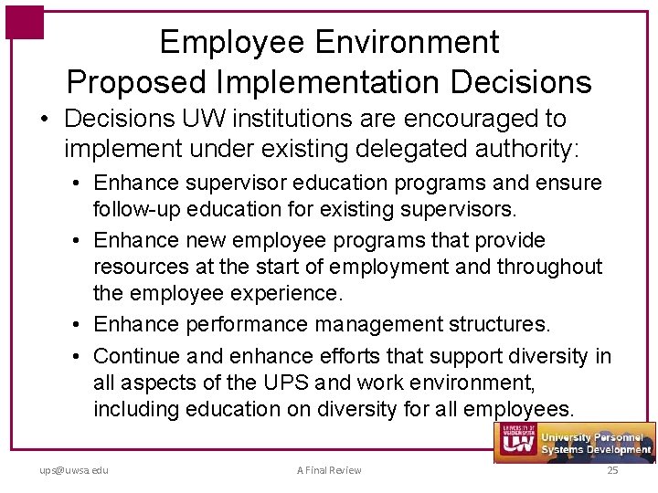 Employee Environment Proposed Implementation Decisions • Decisions UW institutions are encouraged to implement under