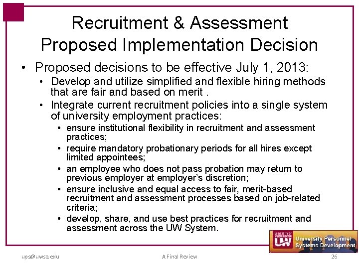 Recruitment & Assessment Proposed Implementation Decision • Proposed decisions to be effective July 1,
