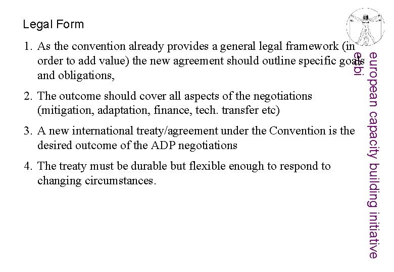 Legal Form 2. The outcome should cover all aspects of the negotiations (mitigation, adaptation,