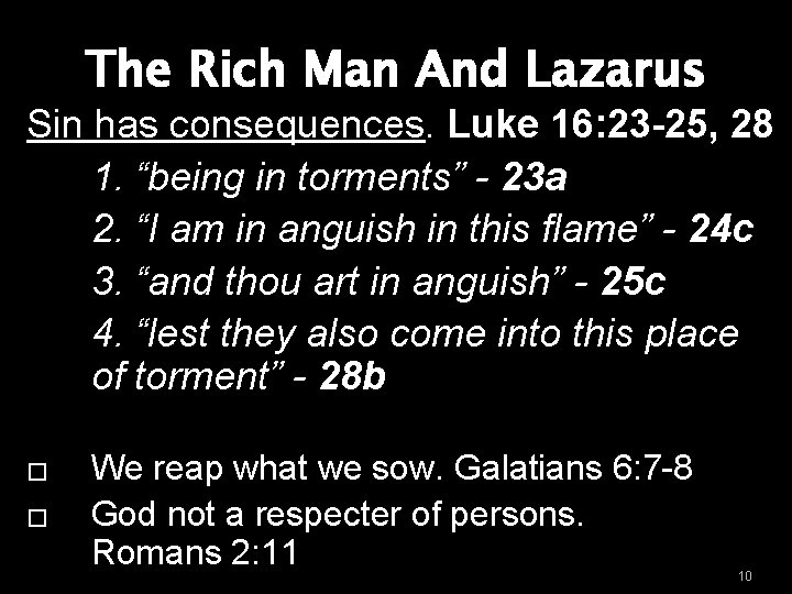 The Rich Man And Lazarus Sin has consequences. Luke 16: 23 -25, 28 1.