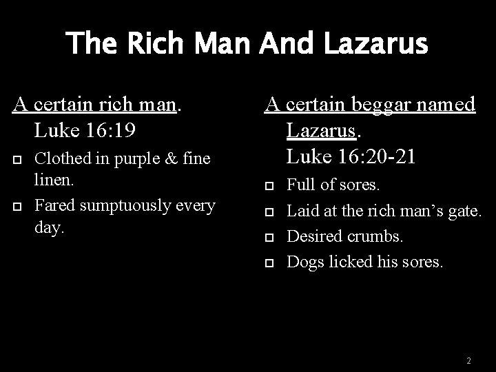 The Rich Man And Lazarus A certain rich man. Luke 16: 19 Clothed in
