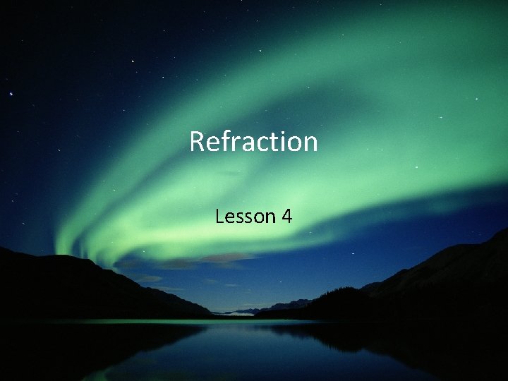 Refraction Lesson 4 