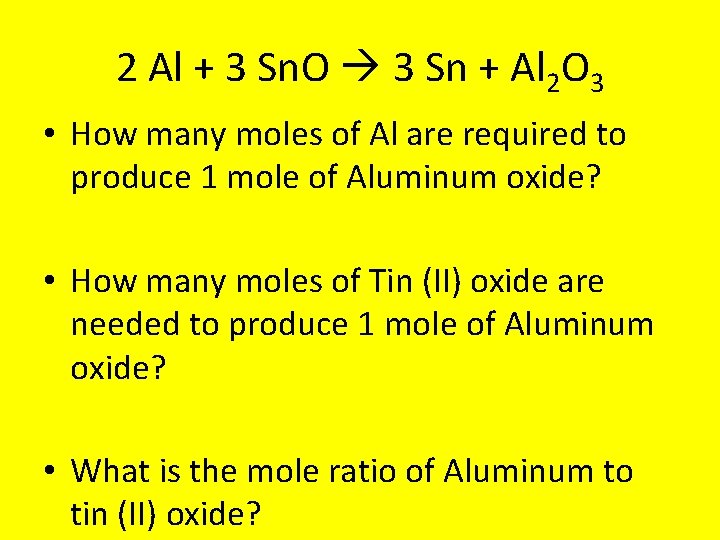 2 Al + 3 Sn. O 3 Sn + Al 2 O 3 •