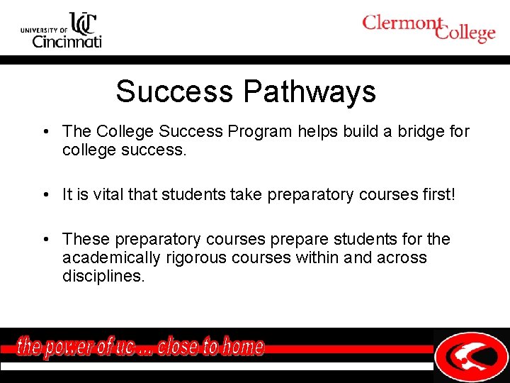 Success Pathways • The College Success Program helps build a bridge for college success.