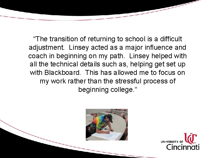 “The transition of returning to school is a difficult adjustment. Linsey acted as a