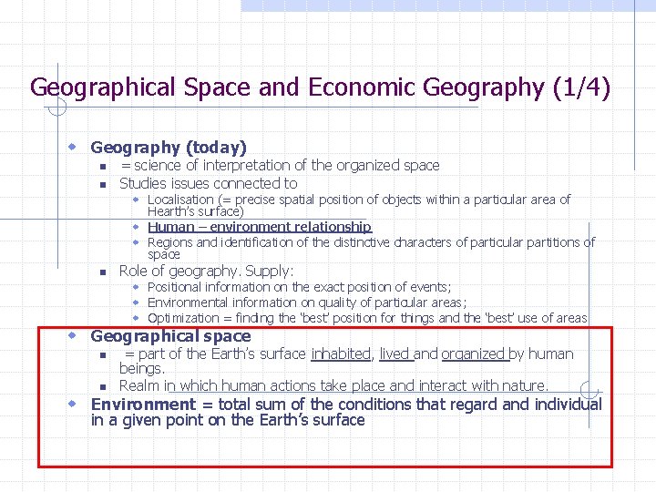 Geographical Space and Economic Geography (1/4) w Geography (today) n n = science of