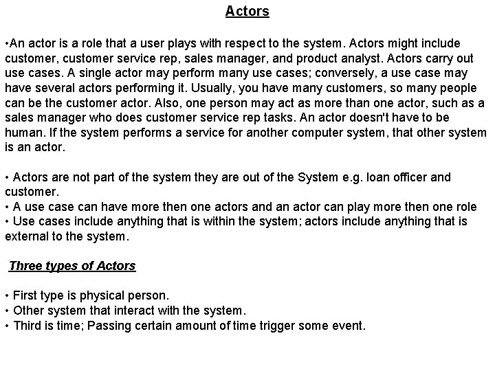 Actors • An actor is a role that a user plays with respect to