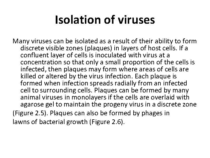 Isolation of viruses Many viruses can be isolated as a result of their ability Isolation of viruses Many viruses can be isolated as a result of their ability