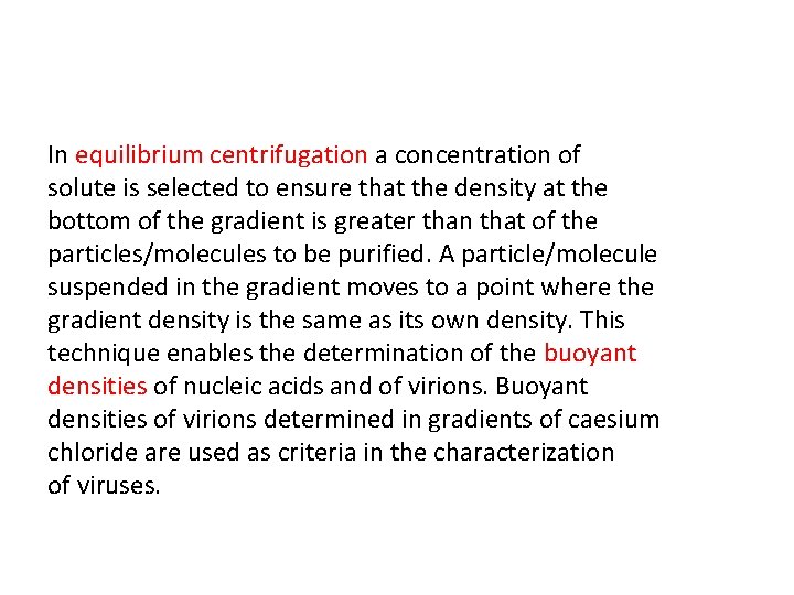 In equilibrium centrifugation a concentration of solute is selected to ensure that the density In equilibrium centrifugation a concentration of solute is selected to ensure that the density